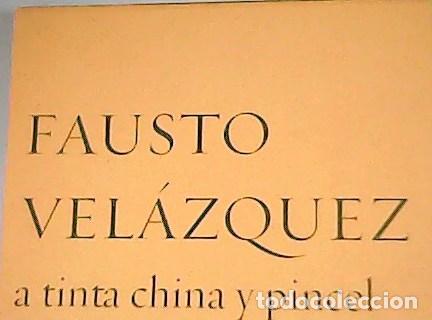 Libros: VEL&Aacute;ZQUEZ, Fausto.- - Fausto Vel&aacute;zquez, A tinta china y papel. - Foto 1