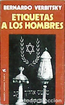 Libros: VERBITSKY, Bernardo.- - Etiquetas a los hombres. - Foto 1