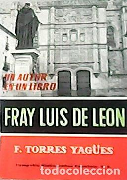 Libros: TORRES YAG&Uuml;ES, F.- - Fray Luis de Leon. - Foto 1