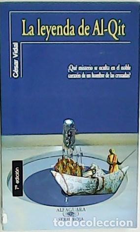 Libros: VIDAL, C&eacute;sar.- - La leyenda de Al-Qit. - Foto 1