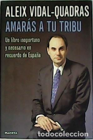 Libros: VIDAL-QUADRAS, Aleix.- - Amar&aacute;s a tu tribu. - Foto 1