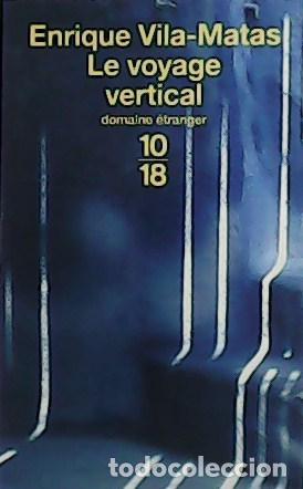 Libros: VILA-MATAS, Enrique.- - Le voyage vertical. - Foto 1