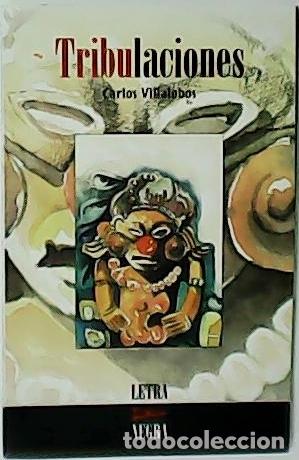 Libros: VILLALOBOS, Carlos M.- - Tribulaciones. - Foto 1