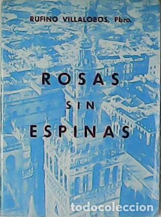 Libros: VILLALOBOS, Rufino.- - Rosas sin espinas. - Foto 1