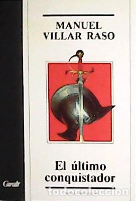 Libros: VILLAR RASO, Manuel.- - El &uacute;ltimo conquistador. - Foto 1