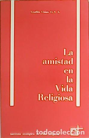 Libros: VI&Ntilde;AS, Te&oacute;filo.- - La amistad en la vida religiosa. - Foto 1
