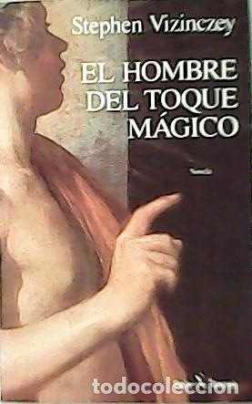 Libros: VIZINCZEY, Stephen.- - El hombre del toque m&aacute;gico. - Foto 1