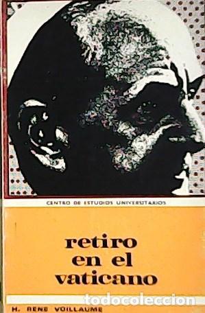 Libros: VOILLAUME, H. Rene.- - Retiro en el Vaticano. - Foto 1