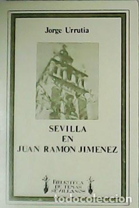 Libros: URRUTIA, Jorge.- - Sevilla en Juan Ram&oacute;n Jim&eacute;nez. - Foto 1