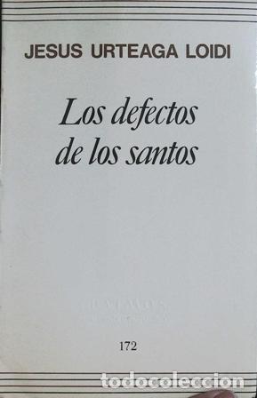 Libros: URTEAGA LOIDI, Jes&uacute;s.- - Los defectos de los santos. - Foto 1