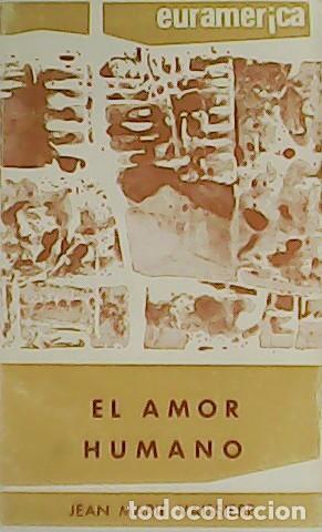 Libros: VAISSIERE, Jean Marie.- - El amor humano. - Foto 1