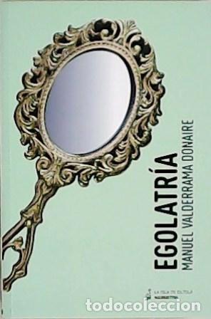Libros: VALDERRAMA DONAIRE, Manuel.- - Egolatr&iacute;a. - Foto 1