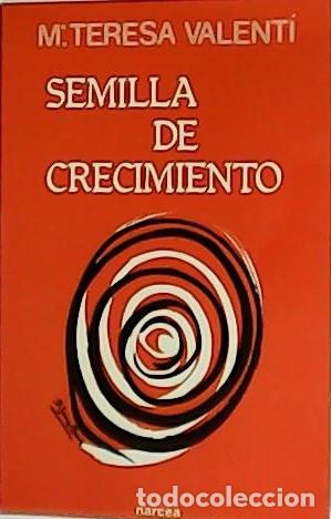 Libros: VALENT&Iacute;, M&ordf; Teresa.- - Semilla de crecimiento. - Foto 1