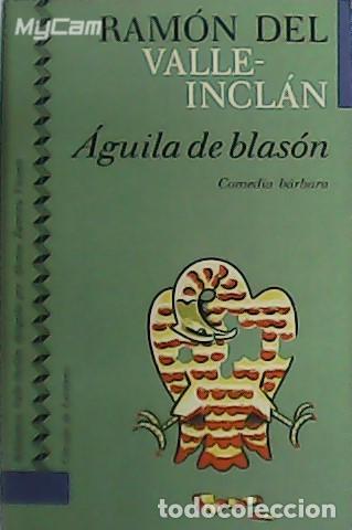 Libros: VALLE INCLAN, Ram&oacute;n del.- - Aguila de blas&oacute;n (Comedia b&aacute;rbara). - Foto 1