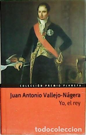 Libros: VALLEJO-N&Aacute;GERA, Juan Antonio.- - Yo, el rey. - Foto 1