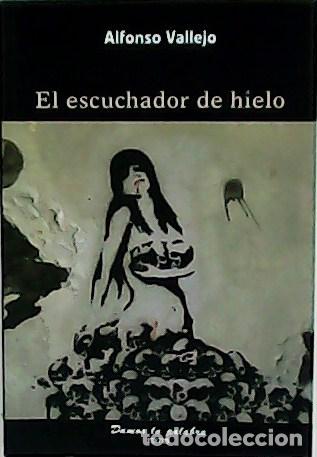 Libros: VALLEJO, Alfonso.- - El escuchador de hielo. - Foto 1