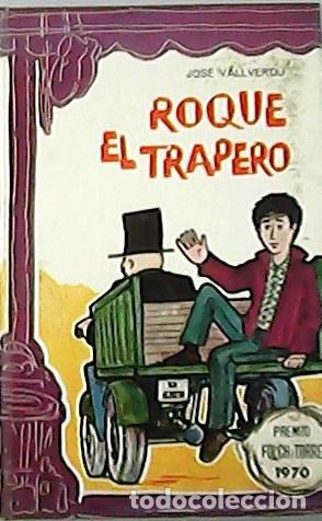 Libros: VALLVERD&Uacute;, Jos&eacute;r.- - Roque el trapero. - Foto 1