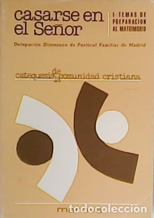 Libros: VV. AA.- - Casarse en el Se&ntilde;or. Temas de preparaci&oacute;n al matrimonio. - Foto 1