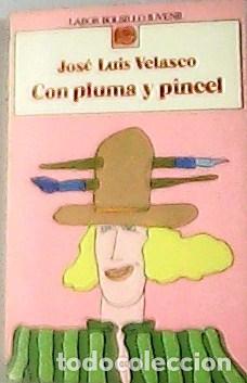 Libros: VELASCO, Jos&eacute; Luis.- - Con plumas y pincel. - Foto 1
