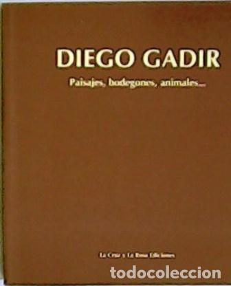 Libros: VV. AA.- - Diego Gadir: Paisajes, bodegones, animales.