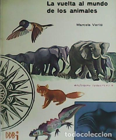 Libros: VERIT&Eacute;, Marcela.- - La vuelta al mundo de los animales. Ilustraciones de Isabel Ivanovski.