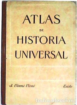 Libros: VICENS VIVES, J.- - Atlas de Historia Universal: I Edades Antigua y Media / II Edades Modernas y Con