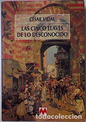 Libros: VIDAL, C&eacute;sar.- - Las cinco llaves de los desconocido. - Foto 1