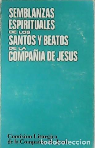 Libros: VV. AA.- - Semblanzas espirituales de los Santos y Beatos de la Compa&ntilde;&iacute;a de Jes&uacute;s.