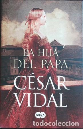 Libros: VIDAL, C&eacute;sar.- - La hija del papa. - Foto 1