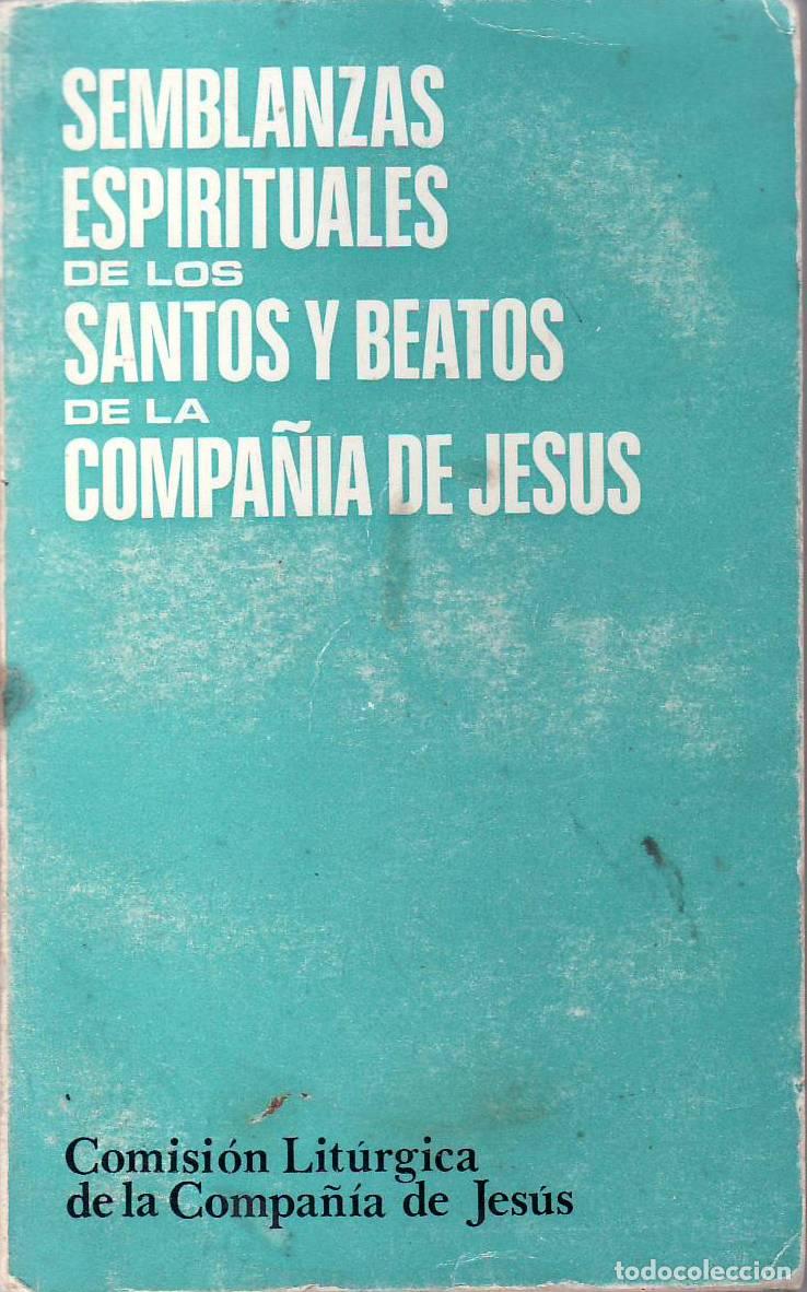 Libros: VV. AA.- - Semblanzas espirituales de los Santos y Beatos de la Compa&ntilde;&iacute;a de Jes&uacute;s.