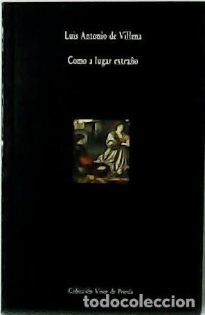 Libros: VILLENA, Luis Antonio de.- - Como a lugar extra&ntilde;o (1985-1989). - Foto 1