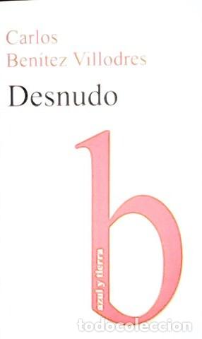 Libros: VILLODRES, Carlos Ben&iacute;tez.- - Desnudo. - Foto 1