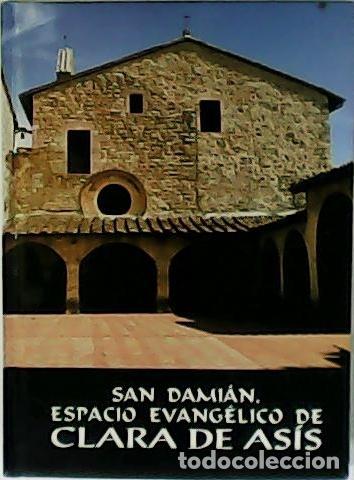 Libros: VV. AA.- - San Dami&aacute;n, espacio evang&eacute;lico de Clara de As&iacute;s. - Foto 1