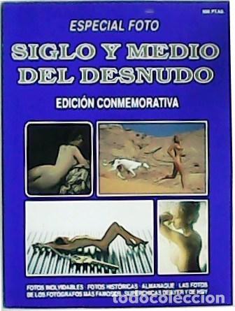 Libri di seconda mano: VV. AA.- - Siglo y medio del desnudo. Edici&oacute;n conmemorativa. Presentaci&oacute;n de Wernen Roelen.
