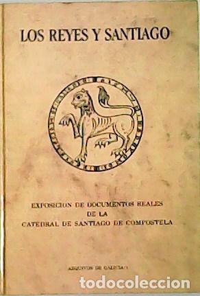 Libros: VV. AA.- - Los Reyes y Santiago. (Arquivos de Galicia). - Foto 1