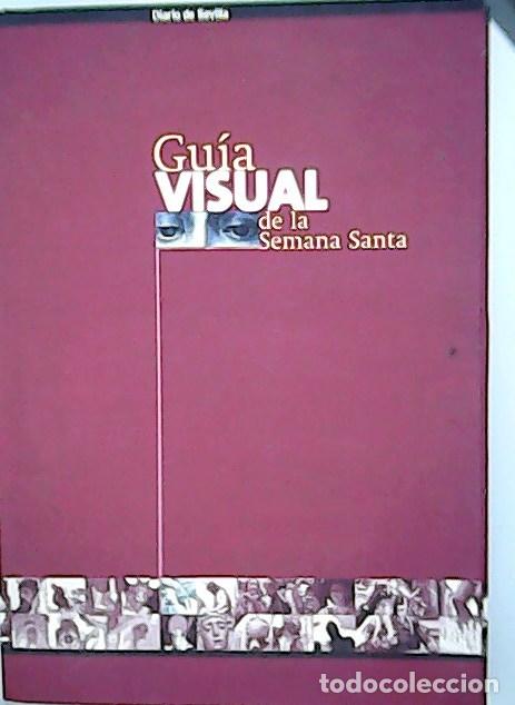 Libros: VV. AA.- - Gu&iacute;a visual de la Semana Santa se Sevilla. Incluye 58 fichas.