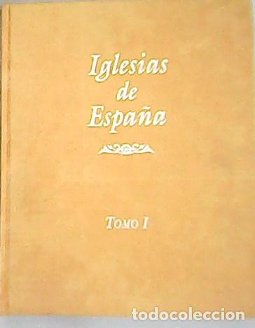 Libros: VV. AA.- - Iglesias de Espa&ntilde;a. Tomo I. - Foto 1