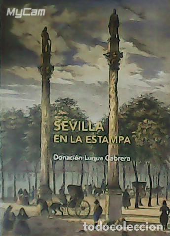 Libros: VV. AA.- - Sevilla en la Estampa. Donaci&oacute;n Luque Cabrera. - Foto 1