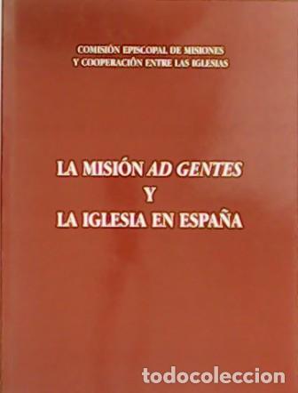 Libros: VV. AA. - La misi&oacute;n ad gentes y la Iglesia en Espa&ntilde;a. - Foto 1