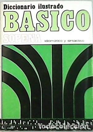 Libros: VV. AA.- - Diccionario ilustrado b&aacute;sico. Sopena idiomatico y sintactico. - Foto 1