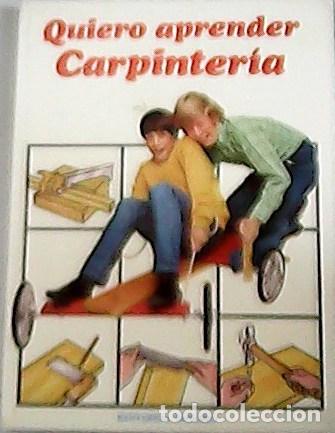 Libros: VV.AA.- - Quiero aprender Carpinter&iacute;a. - Foto 1