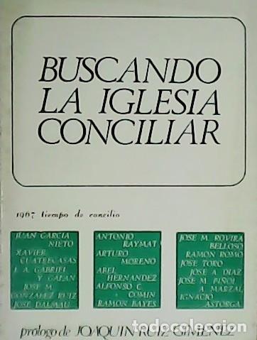 Libros: VV. AA.- - Buscando la Iglesia conciliar. Pr&oacute;logo de Joaqu&iacute;n Ruiz-Gim&eacute;nez. - Foto 1
