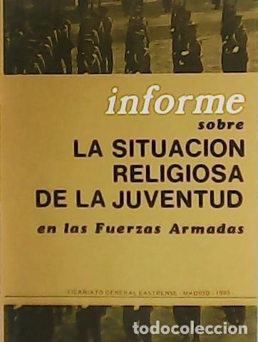 Libros: VV. AA.- - Informe sobre la situaci&oacute;n religiosa de la juventud en las Fuerzas Armadas.