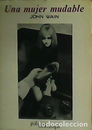 Libros: WAIN, John.- - Una mujer mudable. - Foto 1