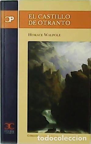 Libros: WALPOLE, Horace.- - El castillo de Otranto. Edici&oacute;n y traducci&oacute;n de Alejandro Valero. - Foto 1