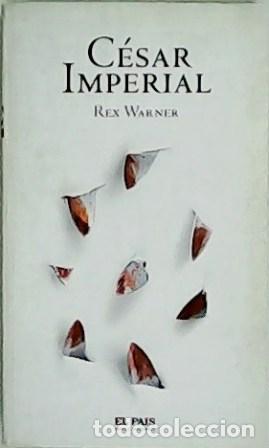 Libros: WARNER, Rex.- - C&eacute;sar Imperial. Traducci&oacute;n de Marta &Aacute;lvarez Toledo. - Foto 1