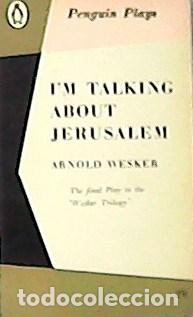 Libros: WESKER, Arnold.- - Im talking about Jerusalem. - Foto 1