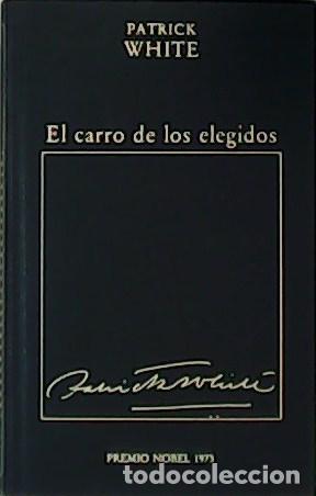 Libros: WHITE, Patrick.- - El carro de los elegidos. Premio Nobel 1973. - Foto 1