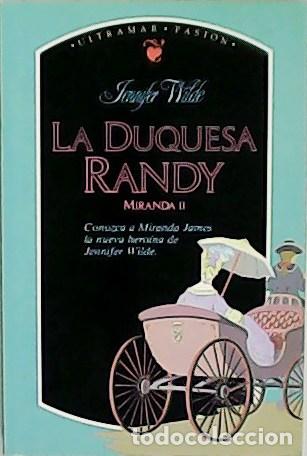 B&uuml;cher: WILDE, Jennifer.- - La duquesa Randy. Miranda II. Traducci&oacute;n de Sof&iacute;a Coca y R. V&aacute;zquez de Parga.