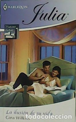 Libri di seconda mano: WILKINS, Gina.- - La ilusi&oacute;n de su vida. Novela.